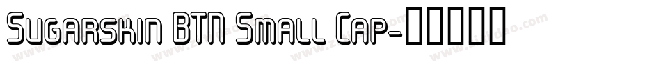 Sugarskin BTN Small Cap字体转换